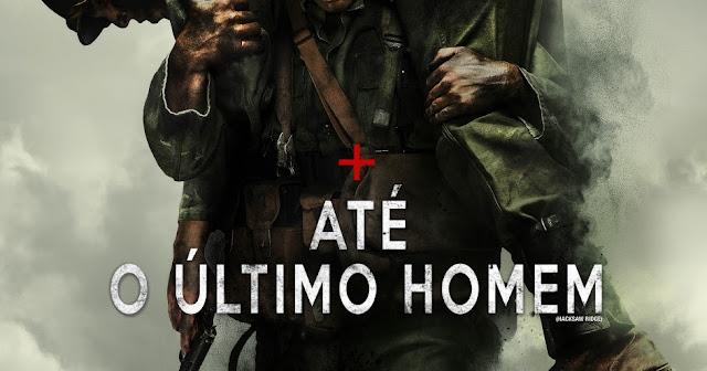 Até o último homem - Hacksaw Ridge - Sugestões de filmes