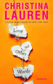 https://www.lachroniquedespassions.com/2020/04/love-and-other-words-de-christina-lauren.html