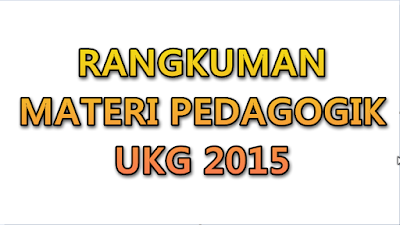 Rangkuman Materi Pedagogik UKG 2015