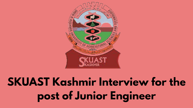 SKUAST Kashmir Interview for the post of Junior Engineer