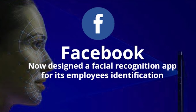 Facebook now designed a facial recognition app for its employees identification