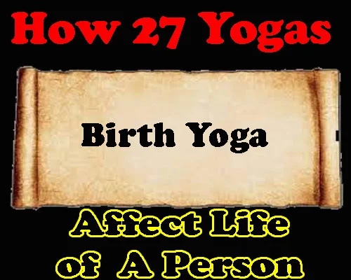 27 Yogas In Panchang and Its Impacts On Personality, shubh and ashubh yoga in astrology, know about the auspicious and inauspicious yogas.