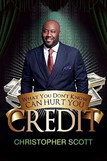 What You Don't Know Can Hurt You: Credit - a free book promotion by Christopher Scott