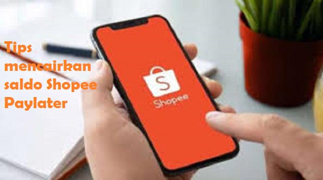 Cara Mencairkan Shopee Paylater