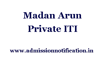 Madan Arun Private ITI Admission, Ranking, Reviews, Fees and Placement