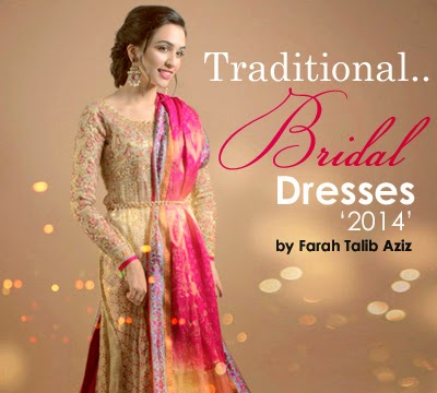 Traditional Bridal Dresses 2014 By Farah Talib Aziz