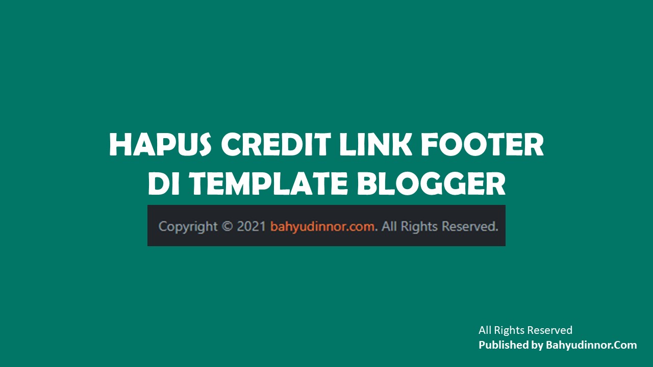 HAPUS CREDIT LINK FOOTER DI TEMPLATE BLOGGER