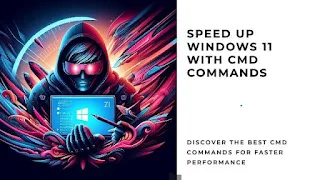 Enhancing Windows 11 performance with CMD commands.