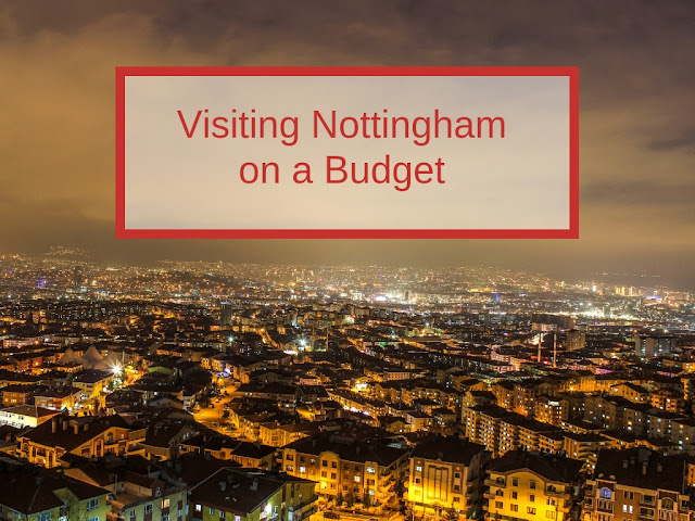 Visiting Nottingham on a Budget 