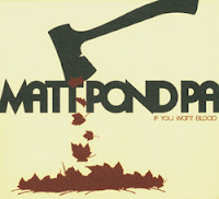 Matt Pond PA If You Want Blood