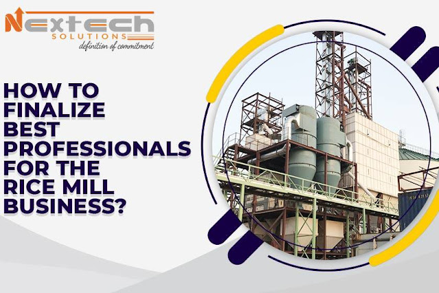 Finalize Best Professionals for The Rice Mill Business Setup