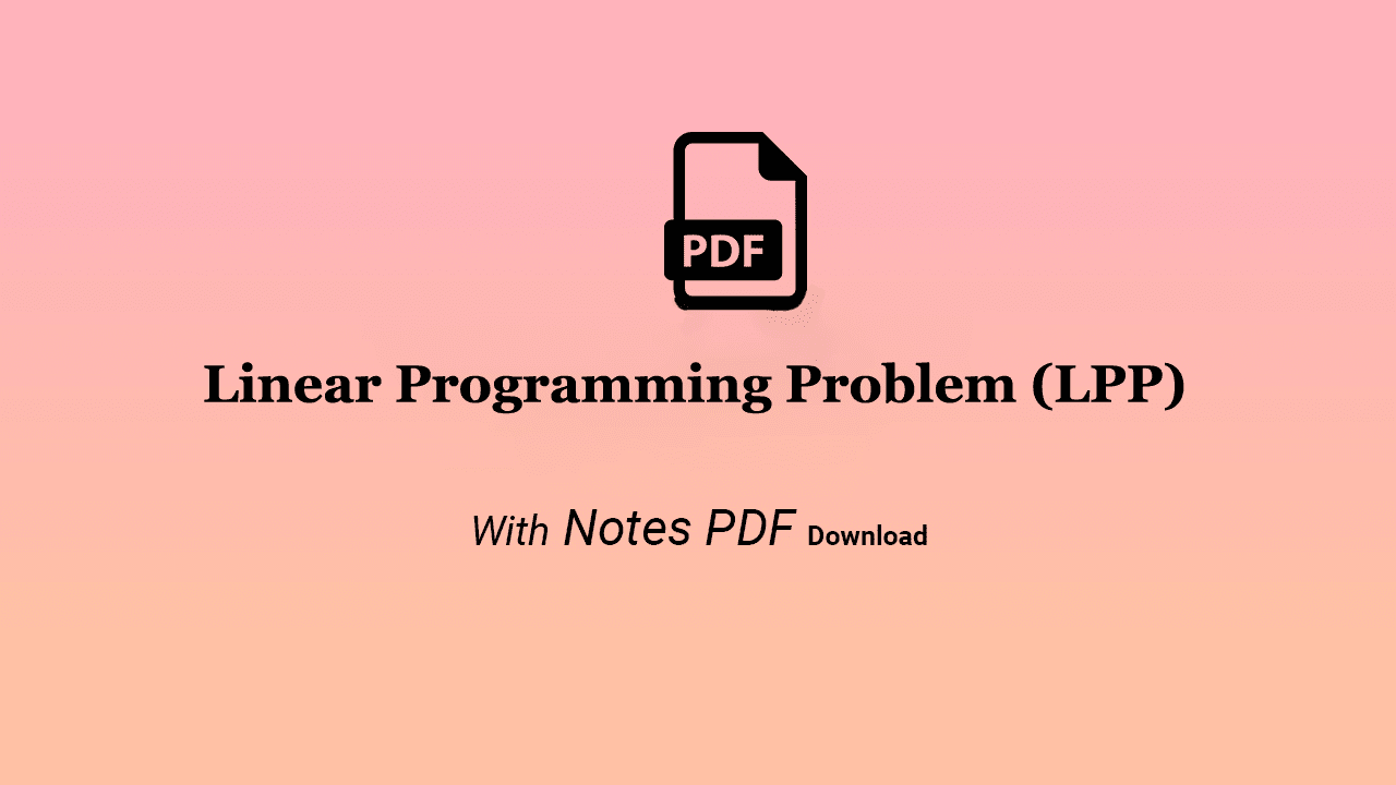 Linear Programming Problem (LPP)