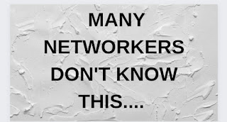 WHAT MANY NETWORKERS DON'T KNOW 