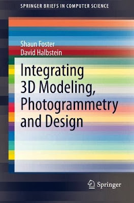 Download Integrating 3D Modeling, Photogrammetry and Design By Shaun Foster, David Halbstein free eBooks pdf
