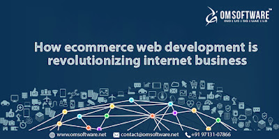 How Ecommerce Web Development Is Revolutionizing Internet Business