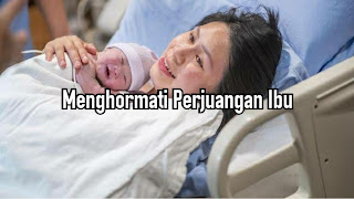 Menghormati Perjuangan Ibu