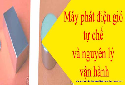 Máy phát điện gió tự chế và nguyên lý vận hành