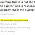 Assuming that it is not the first appointment of the auditor, who is responsible for the appointment of the auditor?