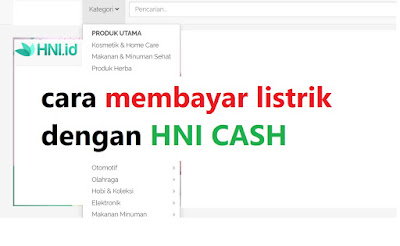 Cara Membayar Tagihan Listrik dengan HNI Cash