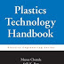 Plastics Technology Handbook, Fourth Edition (Plastics Engineering) by: Manas Chanda Salil K. Roy
