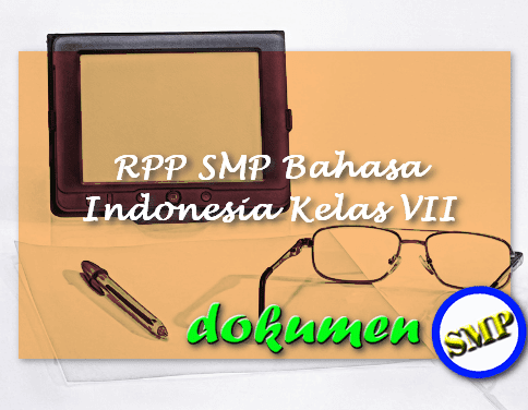 RPP SMP Bahasa Indonesia Kelas VII