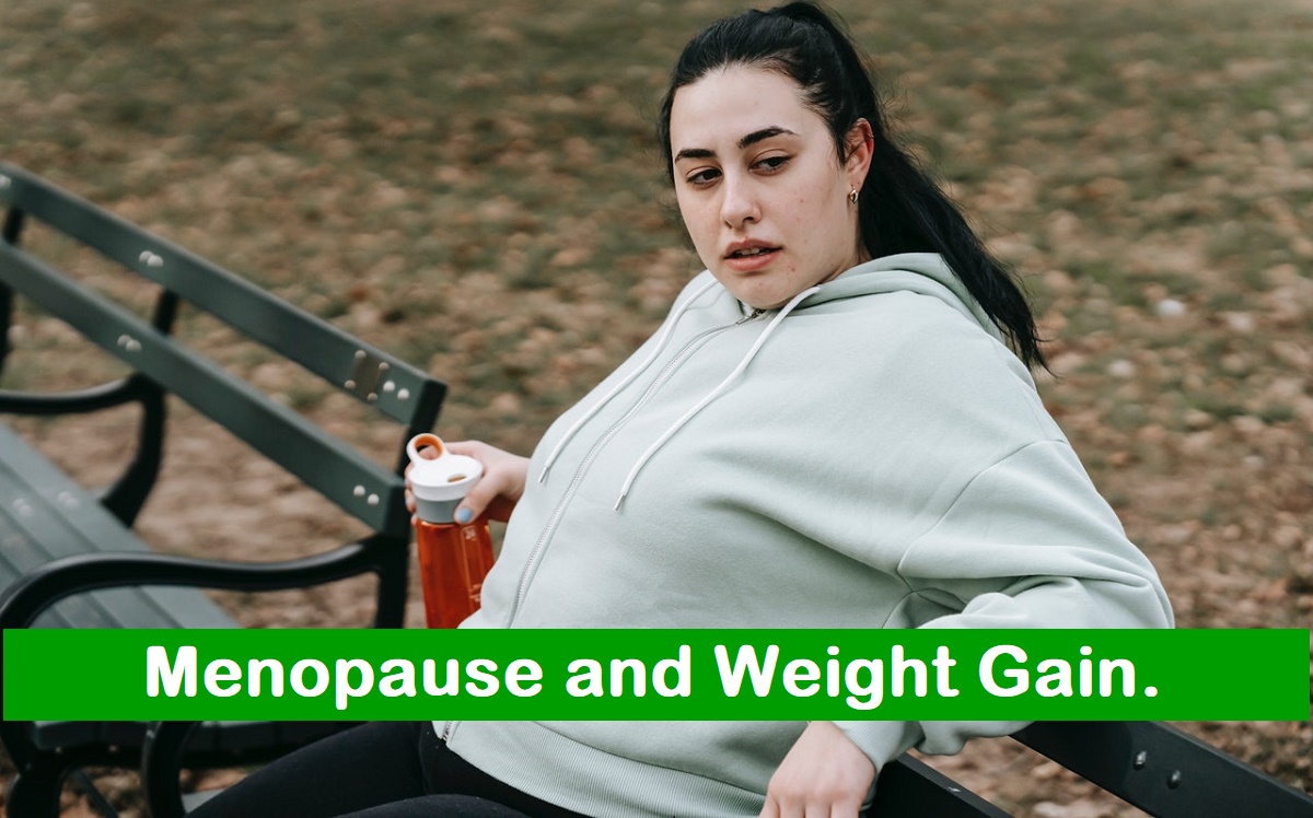 Menopause and Weight Gain.