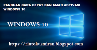 Panduan cara cepat dan aman aktivasi Windows 10