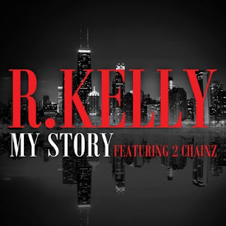 R. Kelly - My Story Lyrics (ft. 2 Chainz)