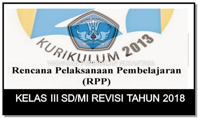 RPP Kelas 3 SD/MI Kurikulum 2013 Revisi [Tahun 2018]