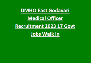 DMHO East Godavari Medical Officer Recruitment 2023 17 Govt Jobs Walk in