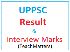 image: UPPSC Result 2024 Interview Marks @ TeachMatters