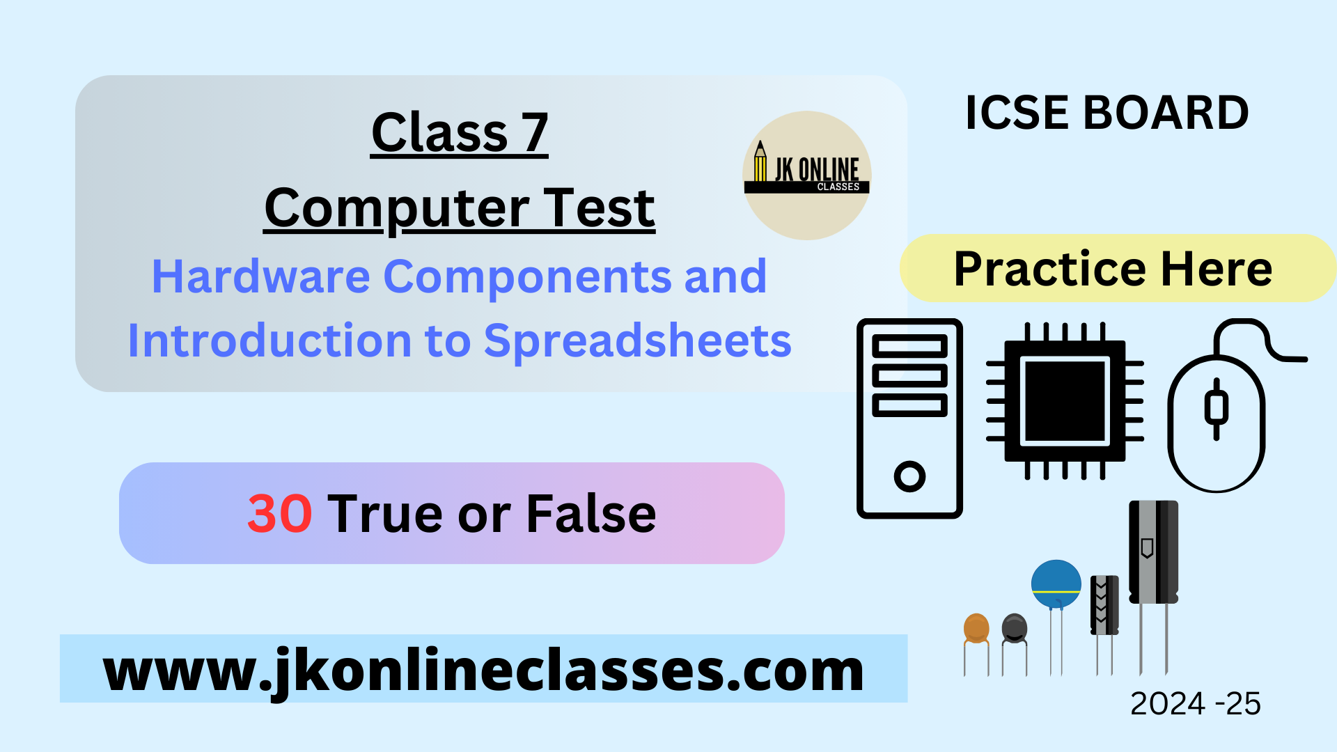 icse-board-class-7-computer-test-for-session-2024-25-hardware-components-and-introduction-to-spreadsheet-online-tuition-true-or-false