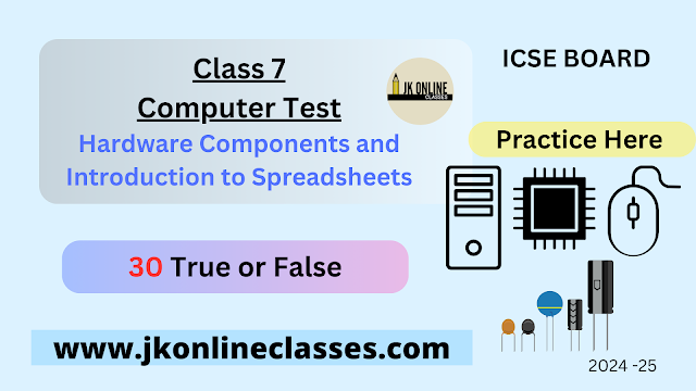 ICSE Board Class 7 Computer Test for session 2024 - 25 (True or False)