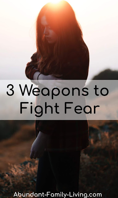 3 Weapons to Fight Fear