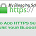 How to Add HTTPS Support to Secure your Blogger Blog 2016