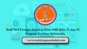 Bank Soal UKK SMK Kelas 10 11 12 Jurusan Multimedia