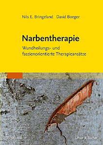 Narbentherapie: Wundheilungs- und faszienorientierte Therapieansätze