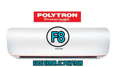 ac polytron error f8,cara mengatasi kode error ac polytron f8