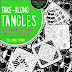 Take-Along-Tangles ... A Zentangle Workbook and Colouring Book