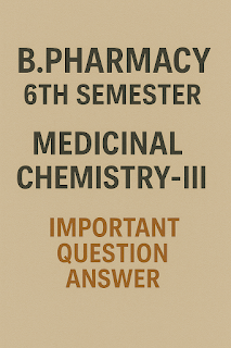 Medicinal chemistry 3 previous question papers AKTU Medicinal chemistry 3 Question bank Medicinal Chemistry 3 MCQs with answers PDF B pharmacy 6 semester Medicinal Chemistry 3 handwritten notes B pharm 6th sem important questions PDF Medicinal chemistry 2 Important Questions with answers PDF Carewell pharma Medicinal Chemistry 3 Unit 5 notes pdf