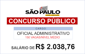 Aberto Concurso em SP com 150 vagas para Oficial Administrativo com salário de R$ 2.038,76. Saiba Mais