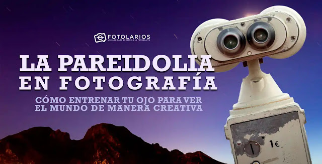 Pareidolia en fotografía: Cómo entrenar tu ojo para ver el mundo de manera creativa