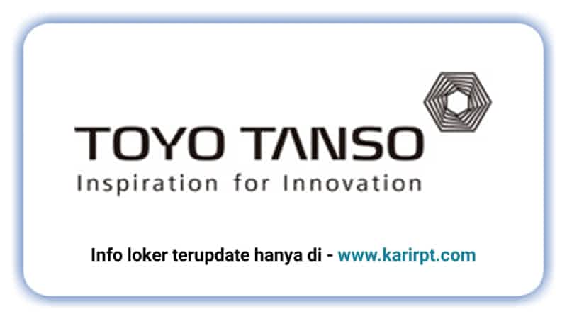 Loker PT Toyo Tanso Indonesia