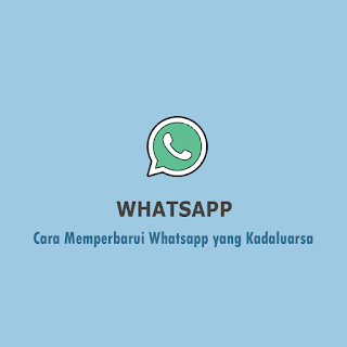 Cara Memperbarui Whatsapp yang Kadaluarsa