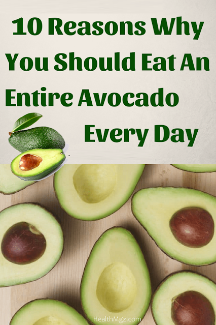 10 Reasons Why You Should Eat An Entire Avocado Every Day