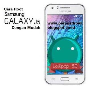 Cara Root Samsung Galaxy J5 (SM-J500G) LTE Dengan Mudah