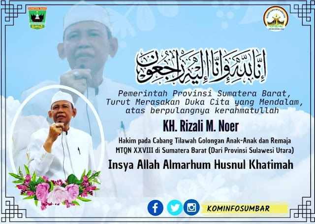 Innalillahi Wainnailaihi Rojiun Telah Berpulang Kerahmatullah KH. Rizali M. Noer, Hakim MTQ Nasional Ke-XXV di Sumbar