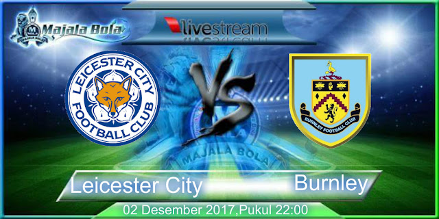 -Prediksi Bola Leicester City vs Burnley 2 desember 2017 pukul 22:00