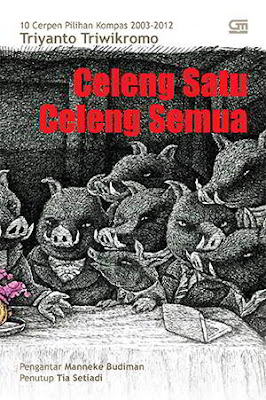Celeng Satu Celeng Semua by Triyanto Triwikromo