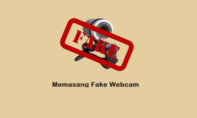 Cara Pasang Fake Webcam di Laptop / Komputer